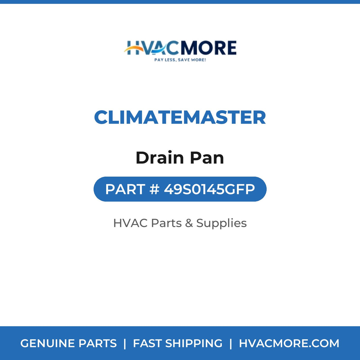 ClimateMaster Drain Pan 49S0145GFP