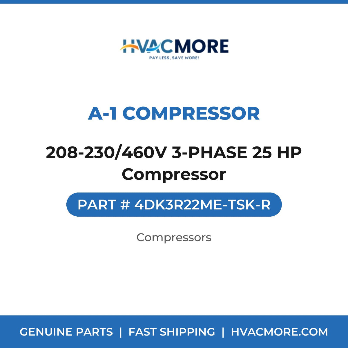 A-1 Compressor 208-230/460V 3-PHASE 25 HP Compressor 4DK3R22ME-TSK-R
