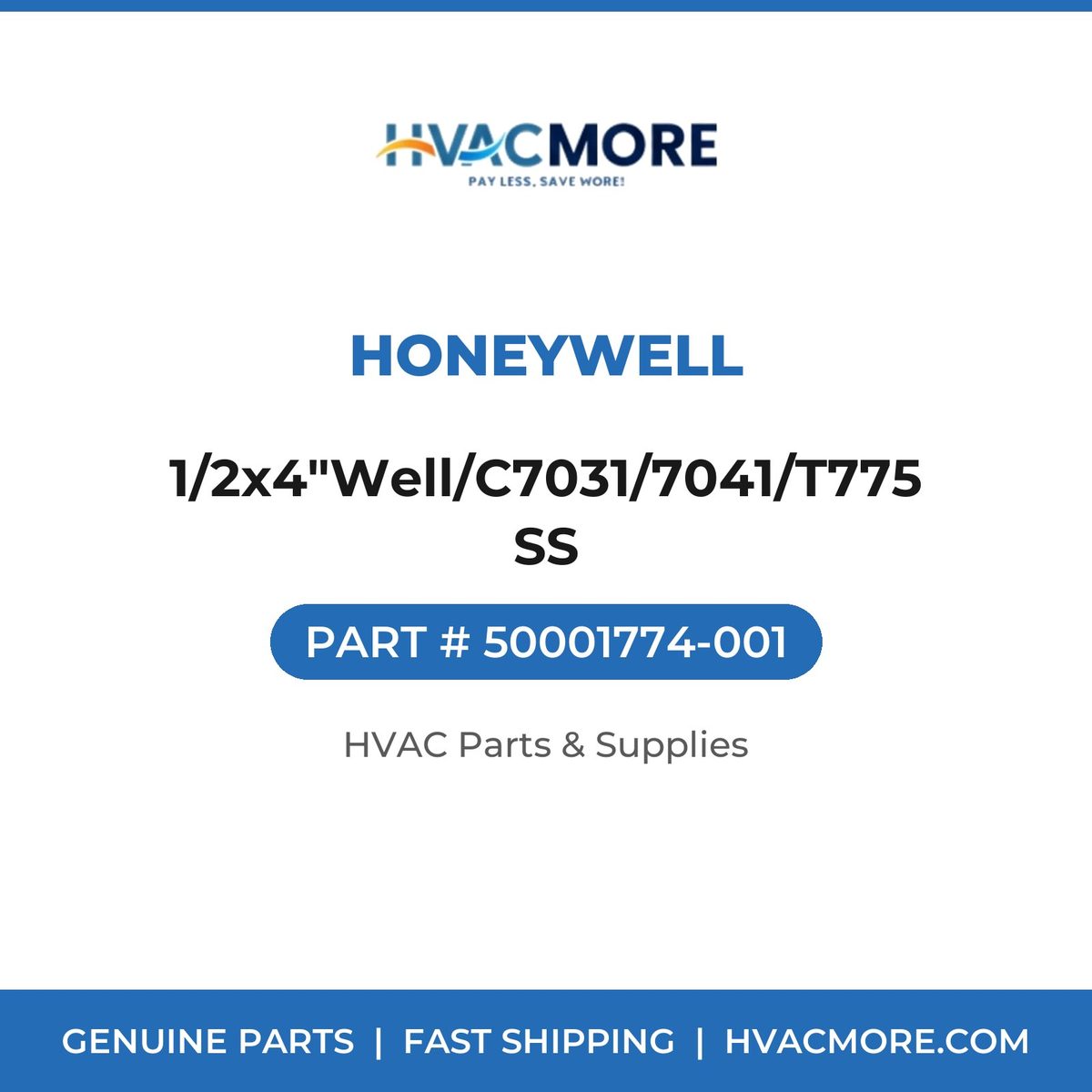 Honeywell 1/2x4"Well/C7031/7041/T775 SS 50001774-001