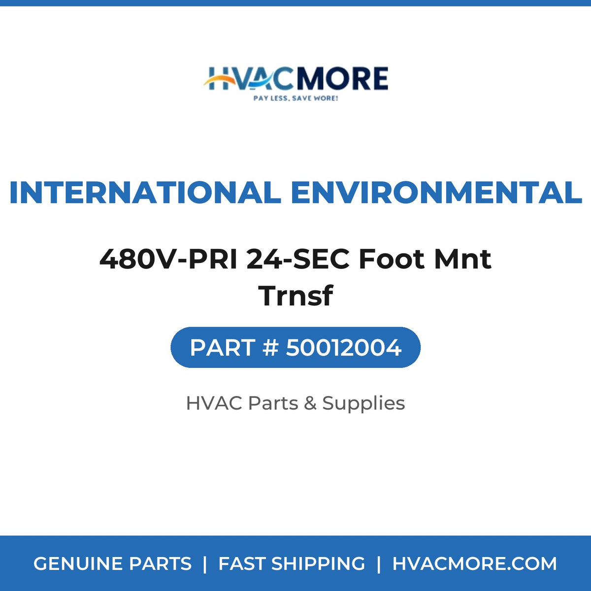 International Environmental 480V-PRI 24-SEC Foot Mnt Trnsf 50012004