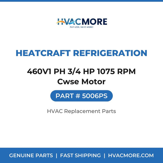 Heatcraft Refrigeration 460V1 PH 3/4 HP 1075 RPM Cwse Motor 5006PS