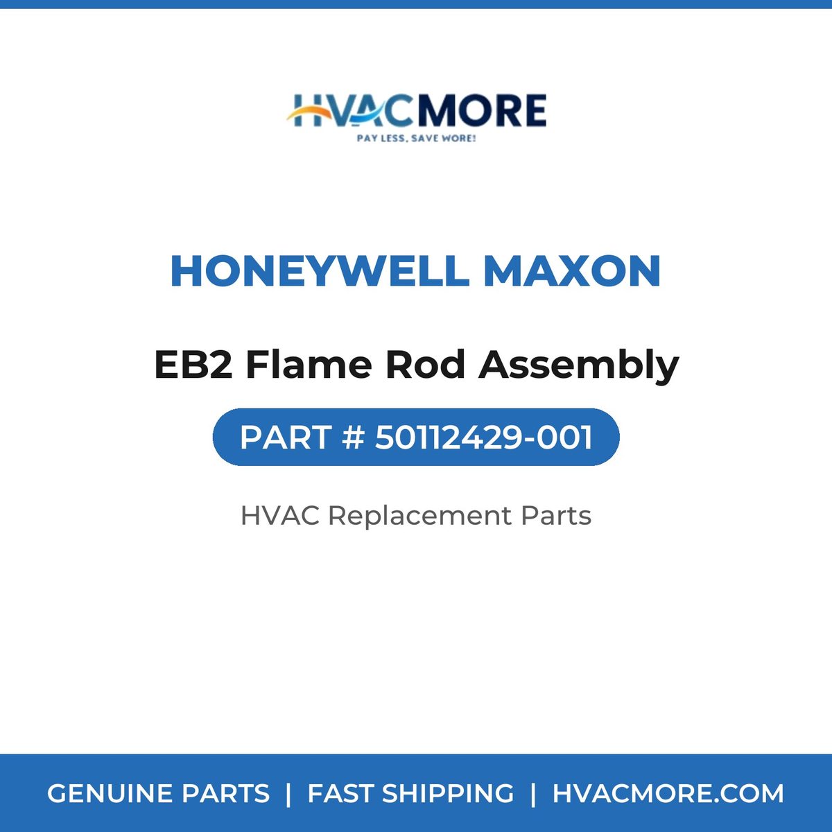 Honeywell Maxon EB2 Flame Rod Assembly 50112429-001