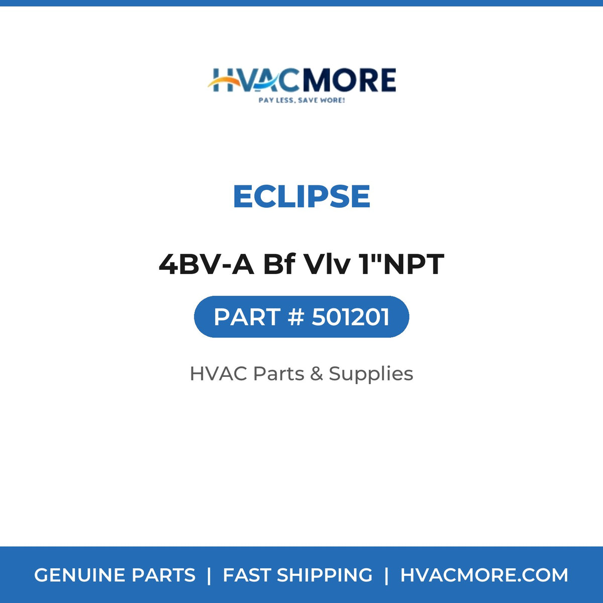 Eclipse 4BV-A Bf Vlv 1"NPT 501201