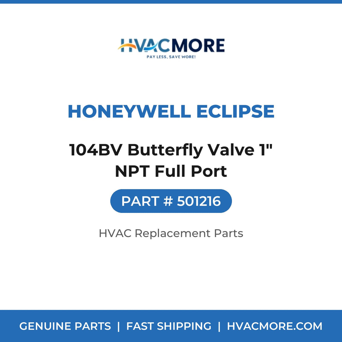 Honeywell Eclipse 104BV Butterfly Valve 1" NPT Full Port 501216