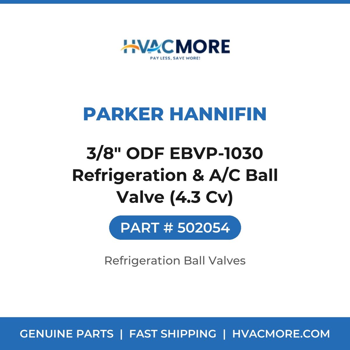 Parker Hannifin 3/8" ODF EBVP-1030 Refrigeration & A/C Ball Valve (4.3 Cv) 502054