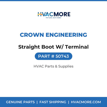 Crown Engineering Straight Boot W/ Terminal 50743
