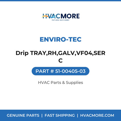 Enviro-tec Drip TRAY,RH,GALV,VF04,SER C 51-00405-03