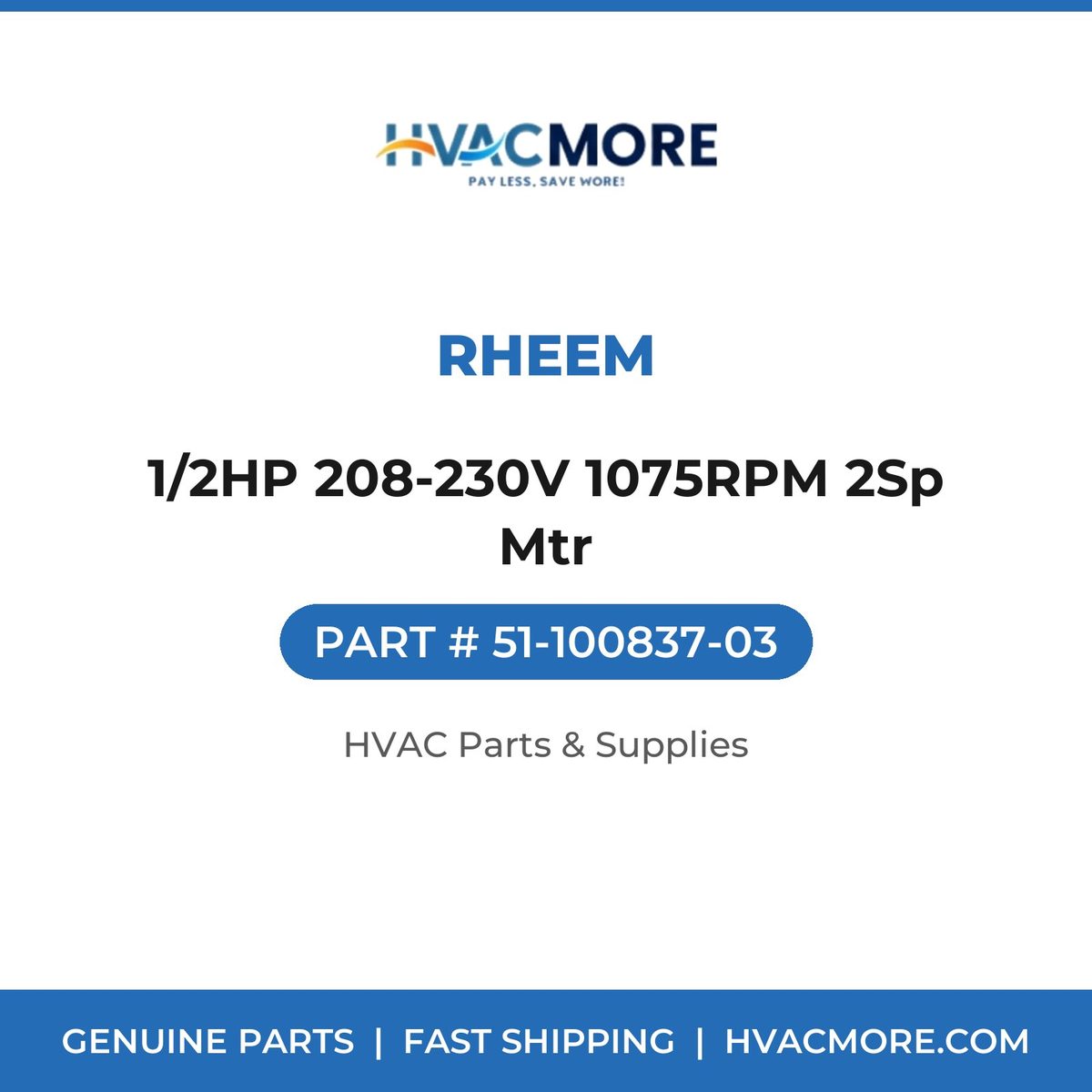 Rheem 1/2HP 208-230V 1075RPM 2Sp Mtr 51-100837-03