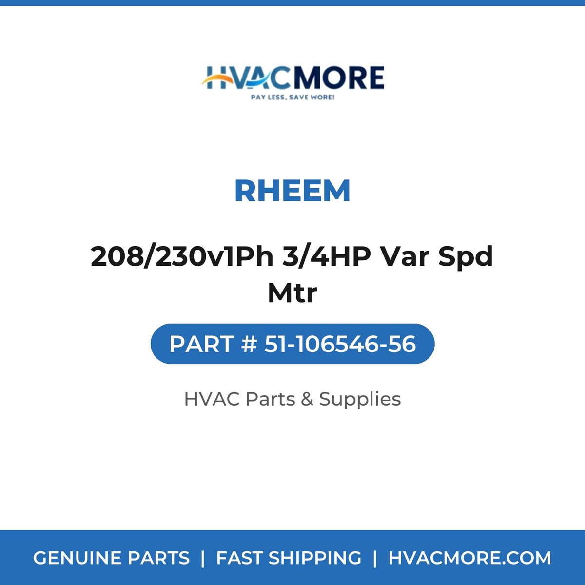 Rheem 208/230v1Ph 3/4HP Var Spd Mtr 51-106546-56