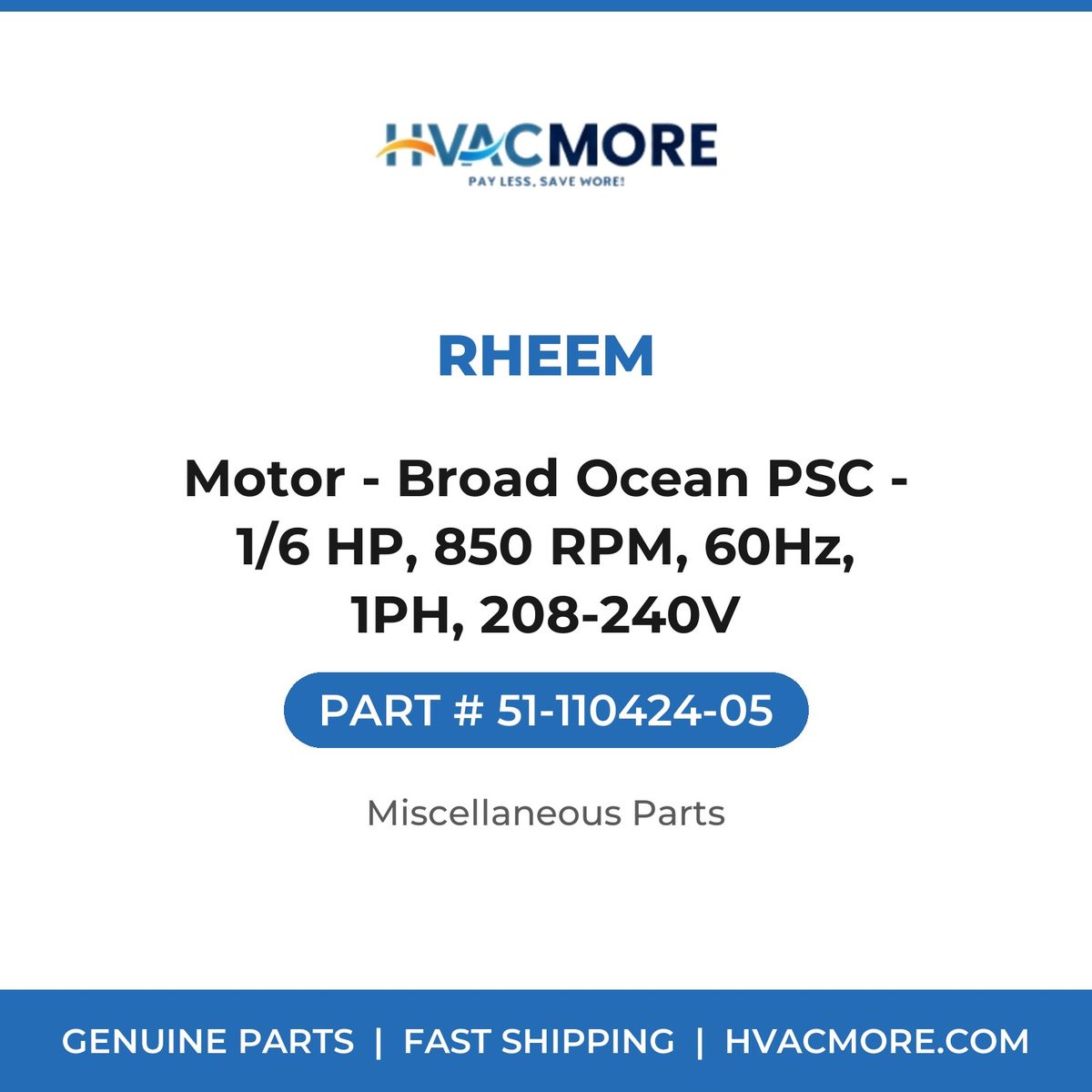 Rheem Motor - Broad Ocean PSC - 1/6 HP, 850 RPM, 60Hz, 1PH, 208-240V 51-110424-05