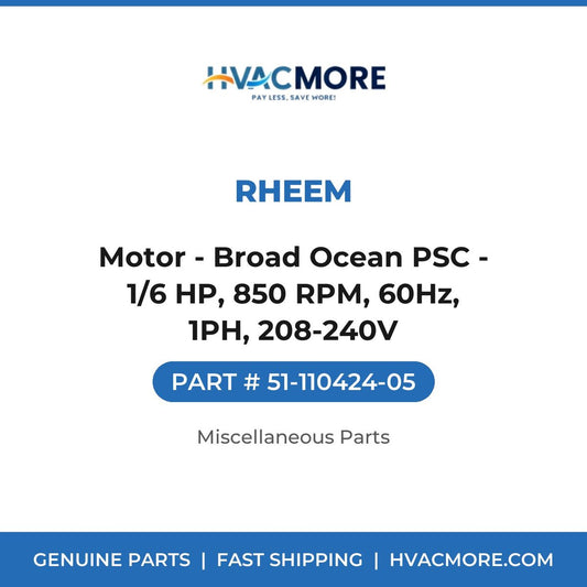 Rheem Motor - Broad Ocean PSC - 1/6 HP, 850 RPM, 60Hz, 1PH, 208-240V 51-110424-05