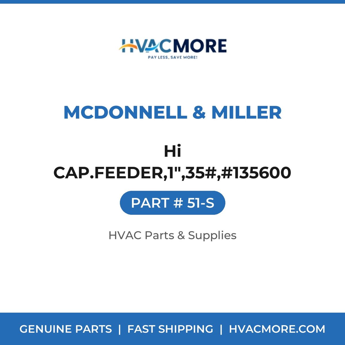 McDonnell & Miller Hi CAP.FEEDER,1",35#,#135600 51-S