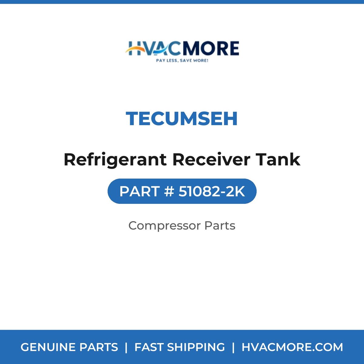 Tecumseh Refrigerant Receiver Tank 51082-2K