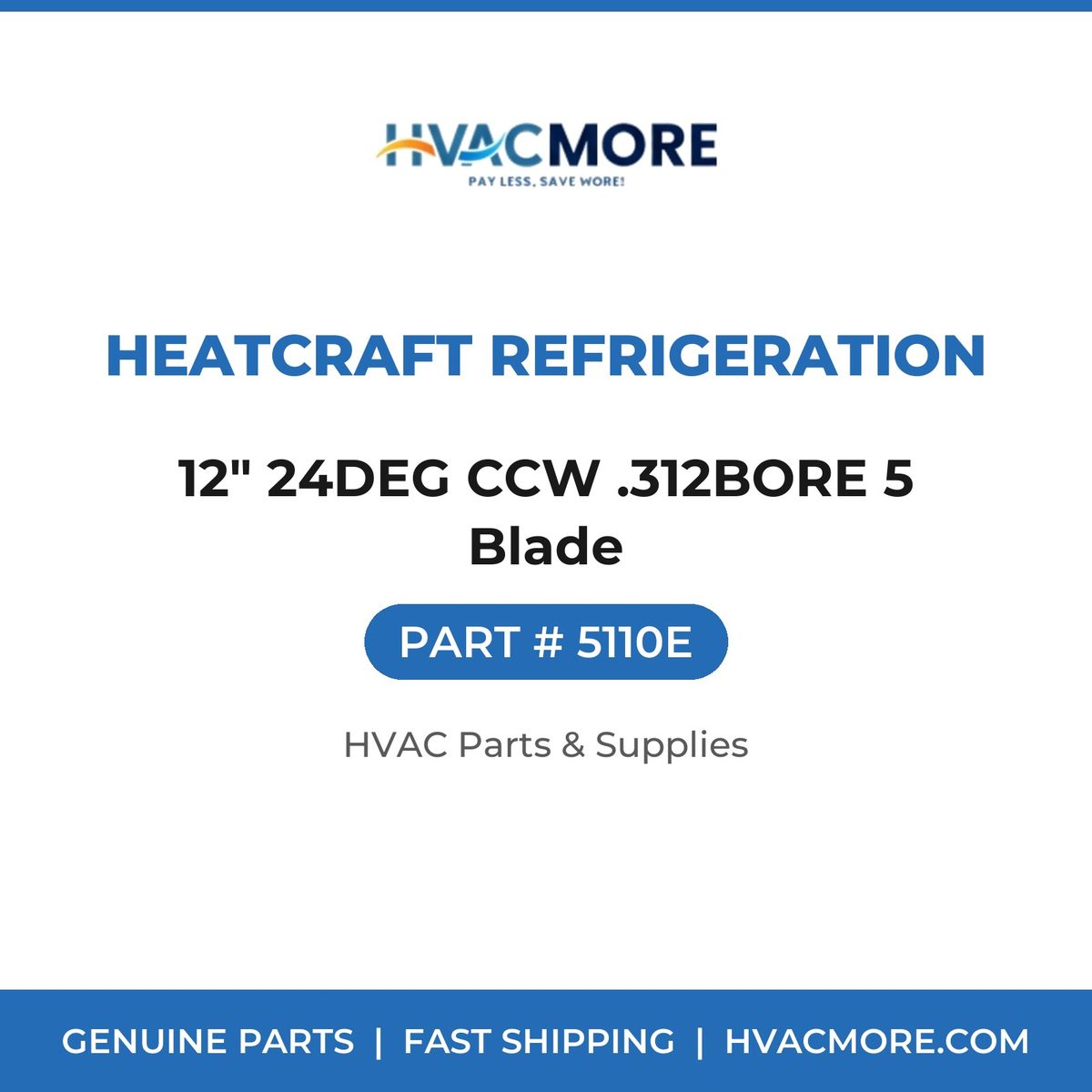 Heatcraft Refrigeration 12" 24DEG CCW .312BORE 5 Blade 5110E
