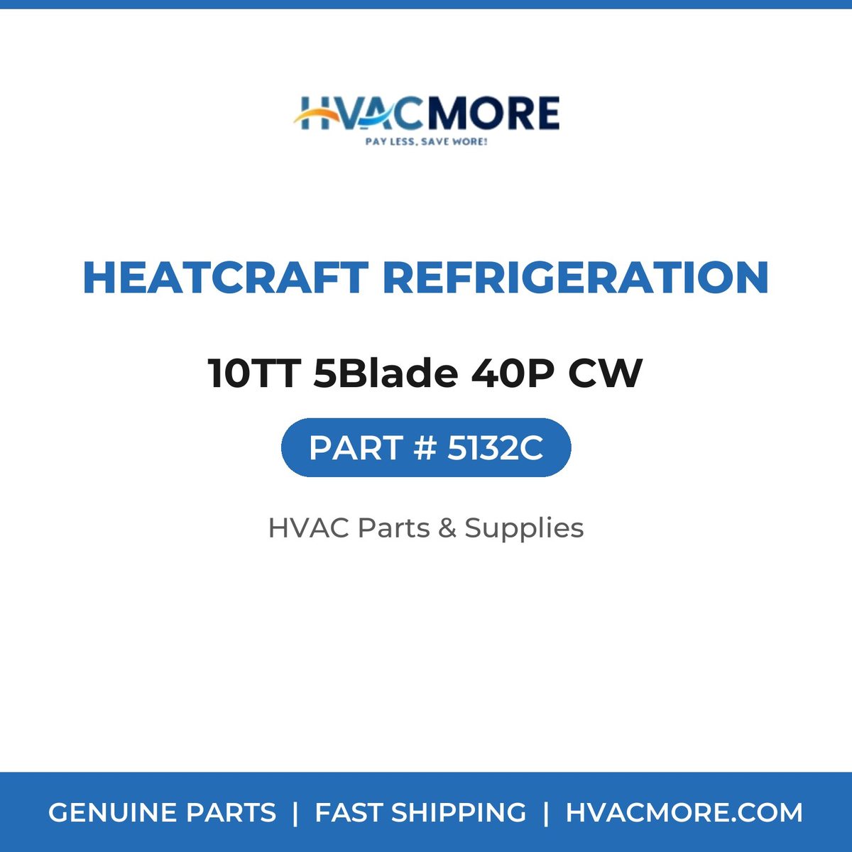 Heatcraft Refrigeration 10TT 5Blade 40P CW 5132C