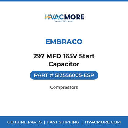 Embraco 297 MFD 165V Start Capacitor 513556005-ESP