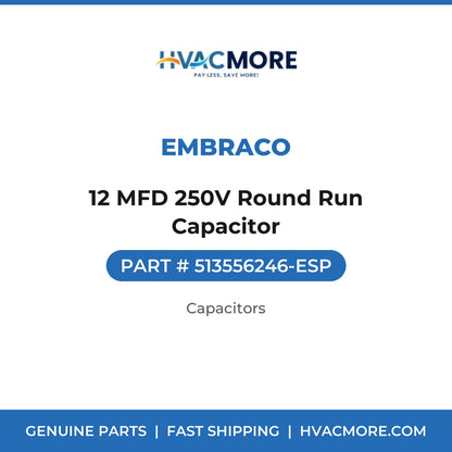 Embraco 12 MFD 250V Round Run Capacitor 513556246-ESP