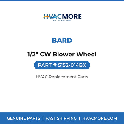 Bard 1/2" CW Blower Wheel 5152-014BX