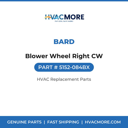 Bard Blower Wheel Right CW 5152-084BX