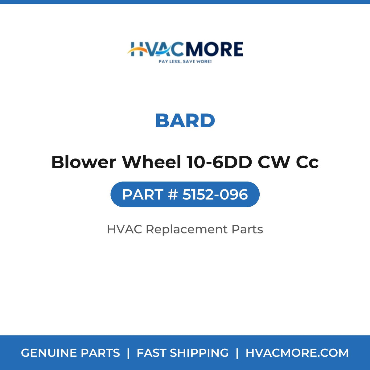 Bard Blower Wheel 10-6DD CW Cc 5152-096