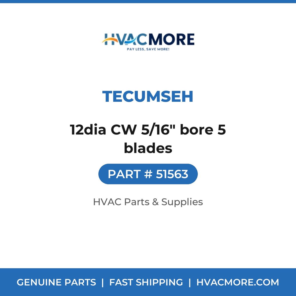 Tecumseh 12dia CW 5/16" bore 5 blades 51563