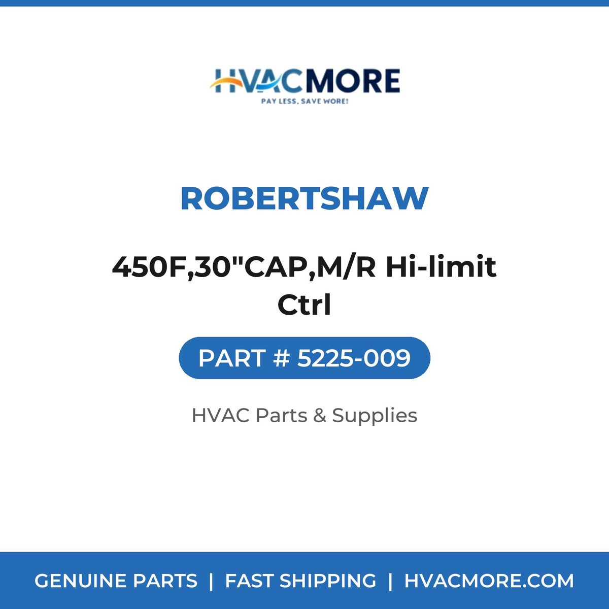 Robertshaw 450F,30"CAP,M/R Hi-limit Ctrl 5225-009