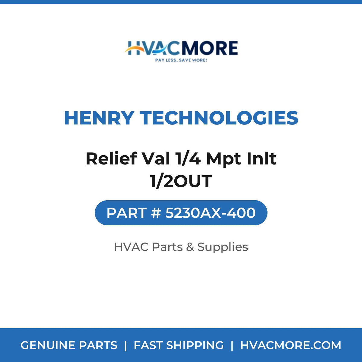 Henry Technologies Relief Val 1/4 Mpt Inlt 1/2OUT 5230AX-400