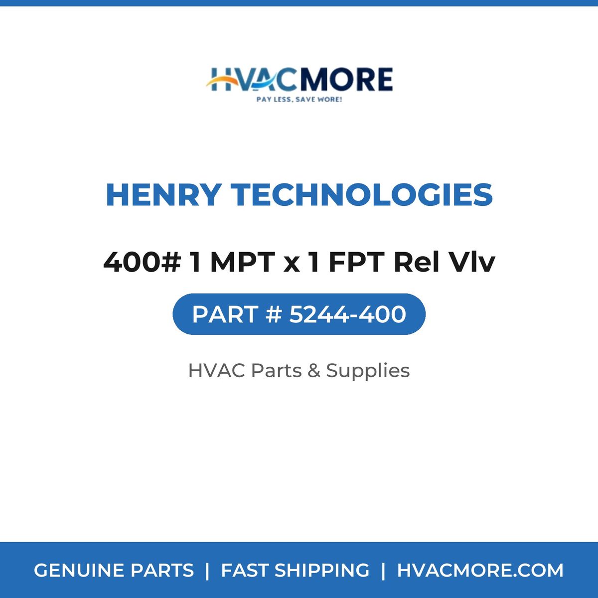 Henry Technologies 400# 1 MPT x 1 FPT Rel Vlv 5244-400