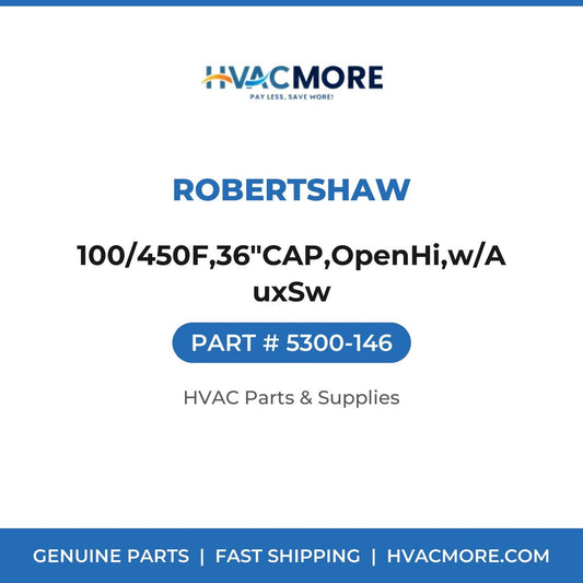 Robertshaw 100/450F,36"CAP,OpenHi,w/AuxSw 5300-146