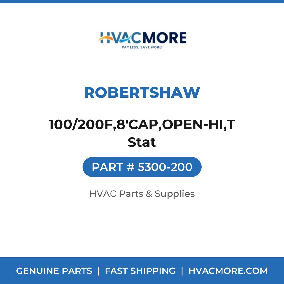 Robertshaw 100/200F,8'CAP,OPEN-HI,T Stat 5300-200