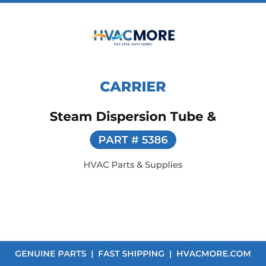 Carrier Steam Dispersion Tube & 5386
