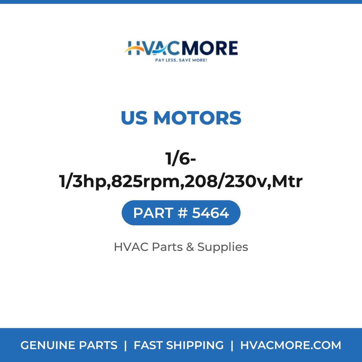 US Motors 1/6-1/3hp,825rpm,208/230v,Mtr 5464
