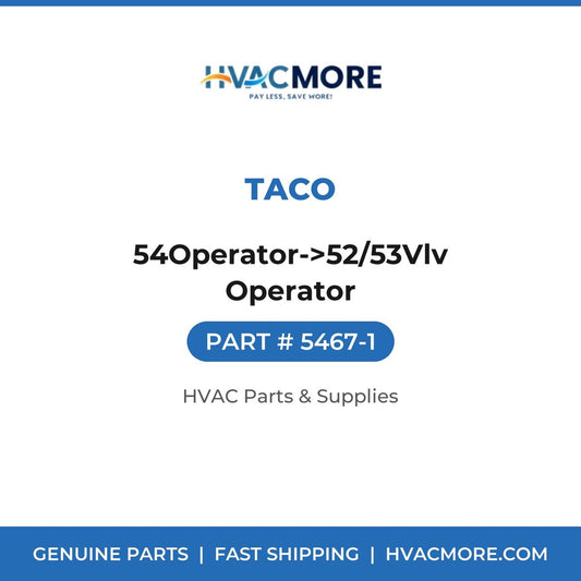 Taco 54Operator->52/53Vlv Operator 5467-1