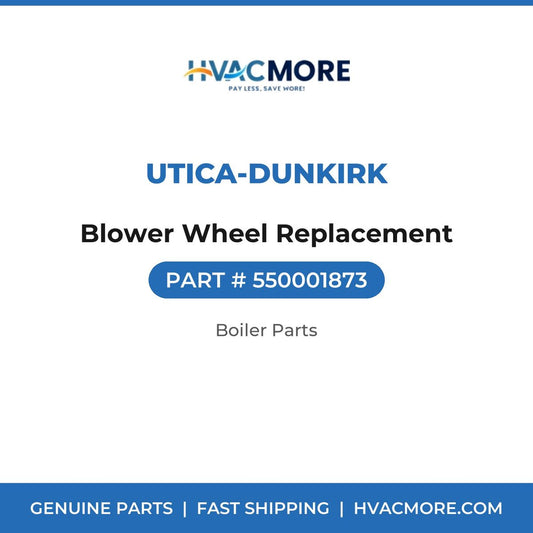 Utica-Dunkirk Blower Wheel Replacement 550001873