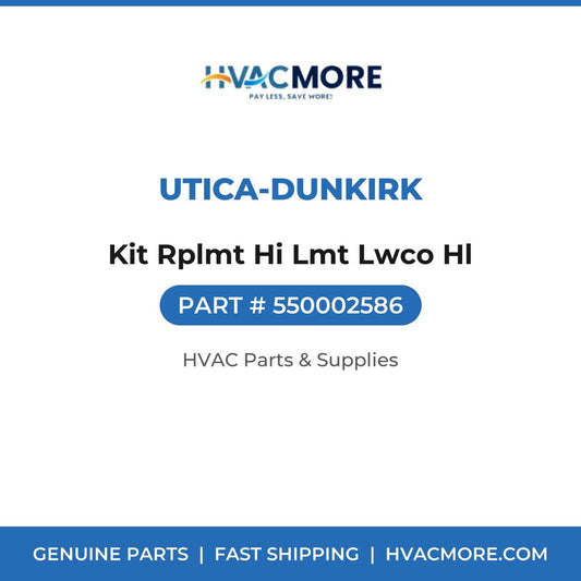 Utica-Dunkirk Kit Rplmt Hi Lmt Lwco Hl 550002586