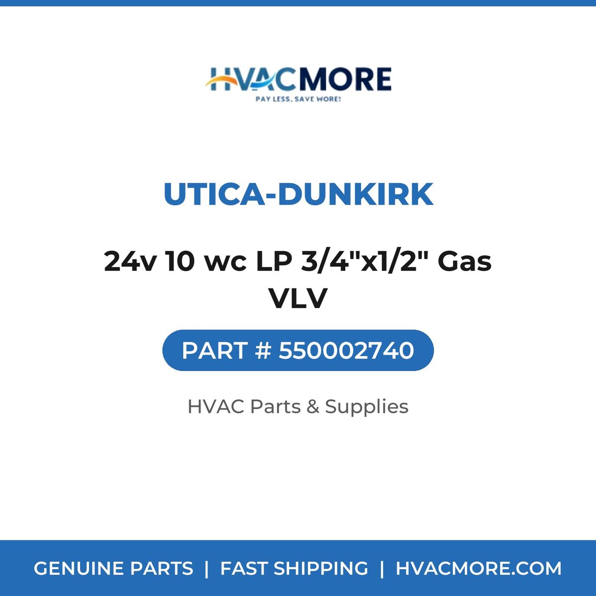 Utica-Dunkirk 24v 10 wc LP 3/4"x1/2" Gas VLV 550002740