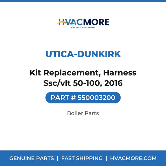Utica-Dunkirk Kit Replacement, Harness Ssc/vlt 50-100, 2016 550003200