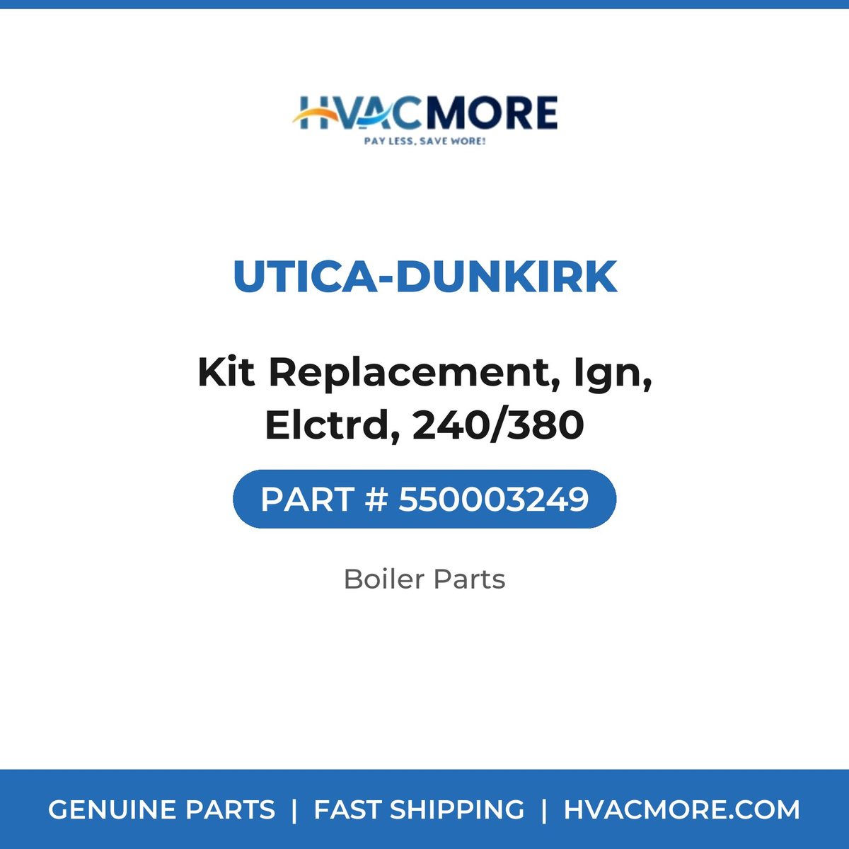 Utica-Dunkirk Kit Replacement, Ign, Elctrd, 240/380 550003249