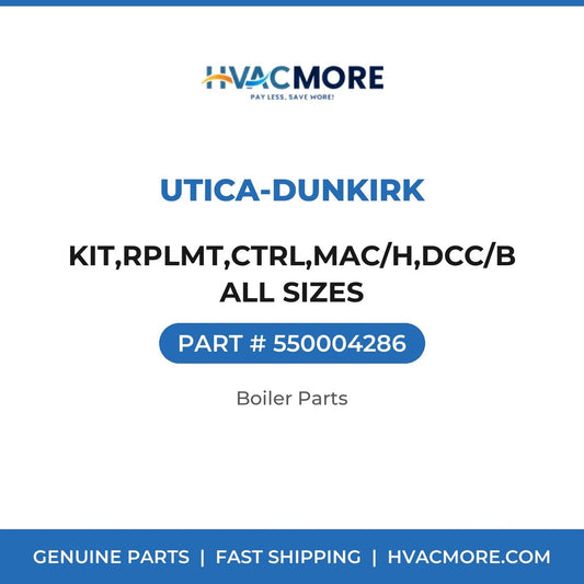 Utica-Dunkirk KIT,RPLMT,CTRL,MAC/H,DCC/B ALL SIZES 550004286