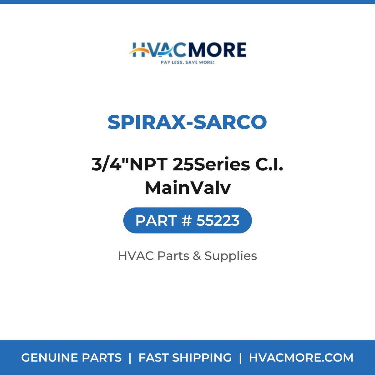 Spirax-Sarco 3/4"NPT 25Series C.I. MainValv 55223