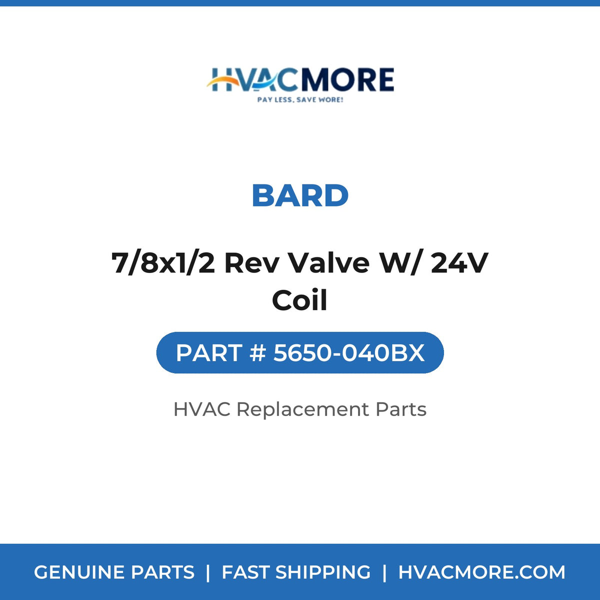 Bard 7/8x1/2 Rev Valve W/ 24V Coil 5650-040BX