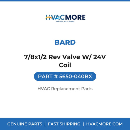 Bard 7/8x1/2 Rev Valve W/ 24V Coil 5650-040BX