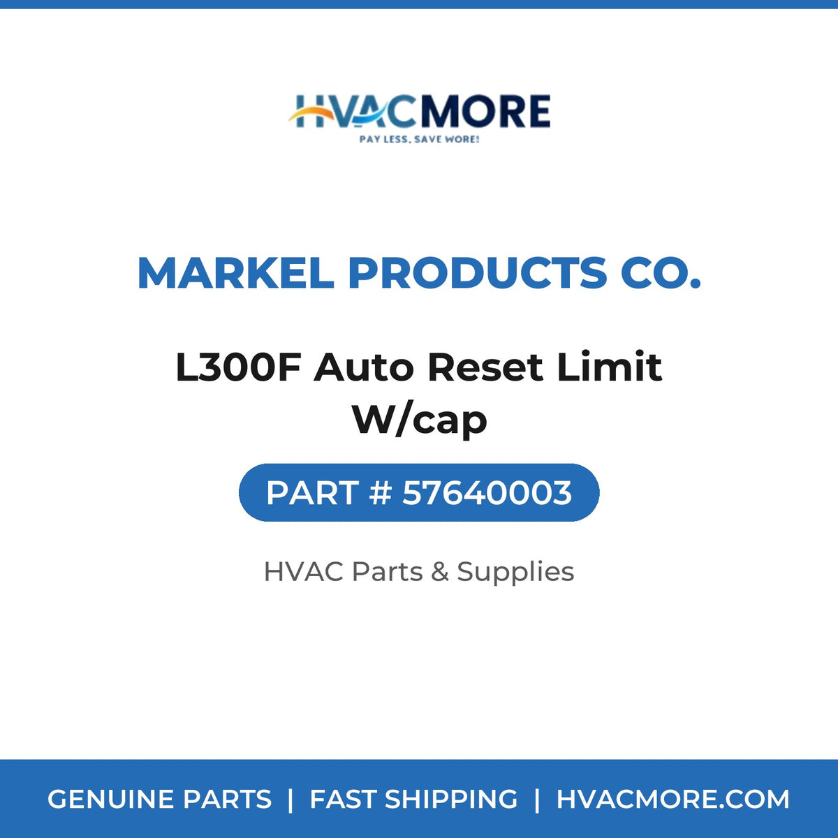 Markel Products Co. L300F Auto Reset Limit W/cap 57640003