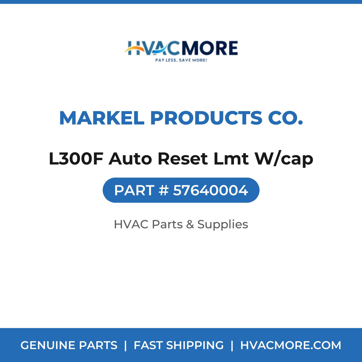 Markel Products Co. L300F Auto Reset Lmt W/cap 57640004