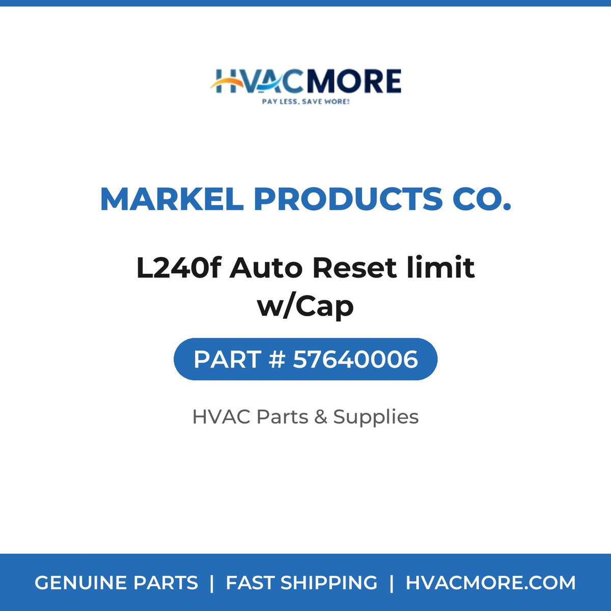 Markel Products Co. L240f Auto Reset limit w/Cap 57640006