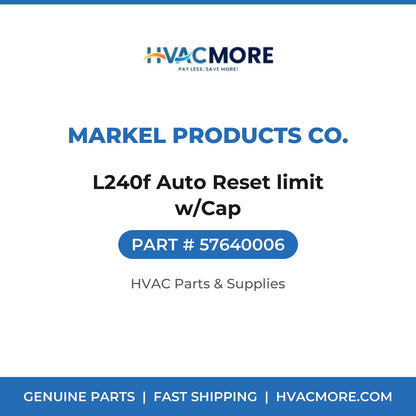 Markel Products Co. L240f Auto Reset limit w/Cap 57640006