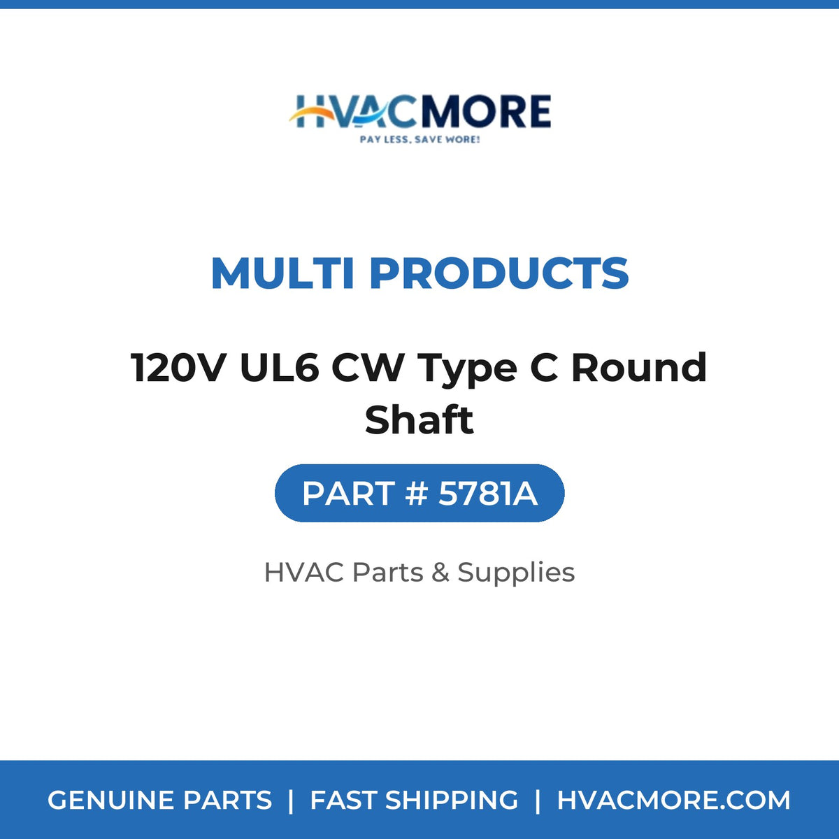 Multi Products 120V UL6 CW Type C Round Shaft 5781A
