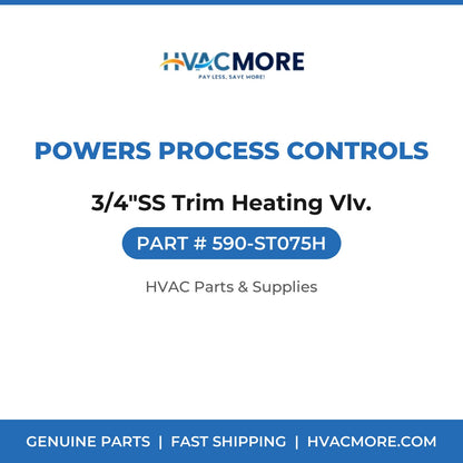 Powers Process Controls 3/4"SS Trim Heating Vlv. 590-ST075H