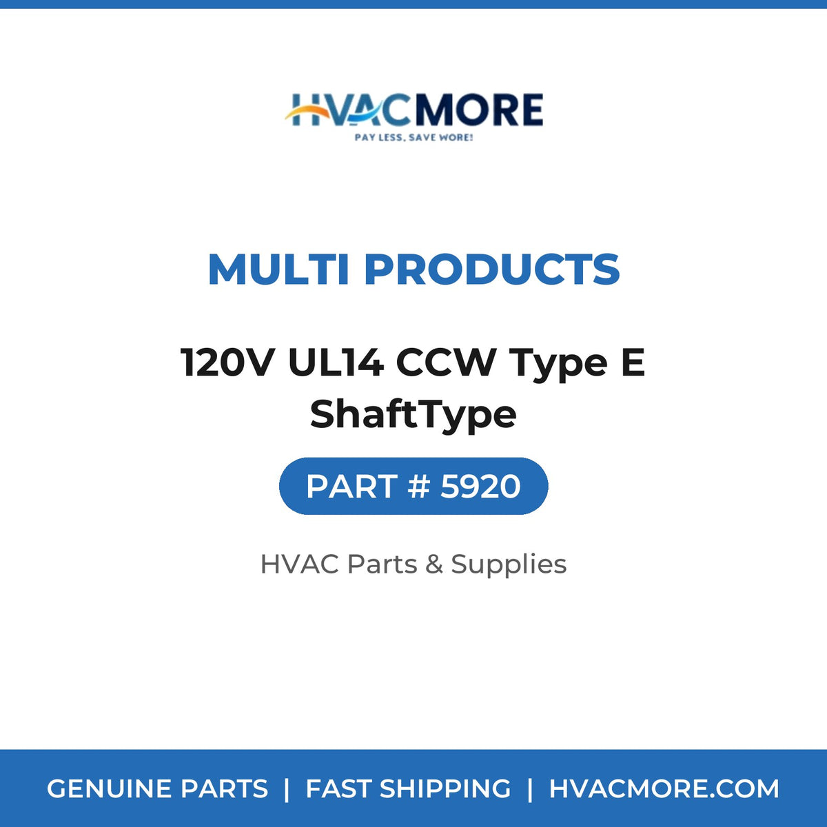 Multi Products 120V UL14 CCW Type E ShaftType 5920