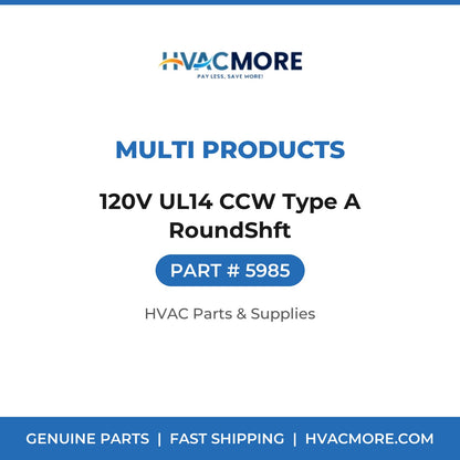 Multi Products 120V UL14 CCW Type A RoundShft 5985